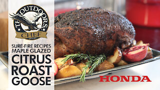 Maple Glazed Citrus Roast Goose with The Outdoors Chef