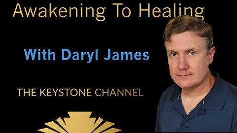 Awakening to Healing #47: With Former US Navy: Daryl James - SSP