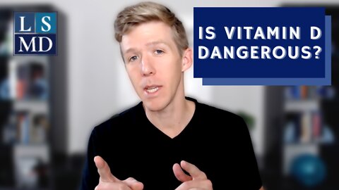 Could Vitamin D Supplements Be Dangerous?