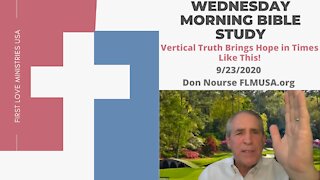 Vertical Truth Brings Hope in Times Like This! - Bible Study | Don Nourse - FLMUSA 9/23/2020