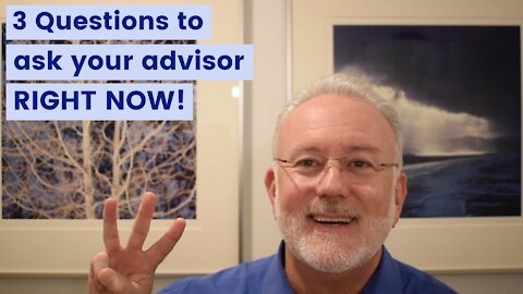 3 Questions to Ask Your Advisor RIGHT NOW!