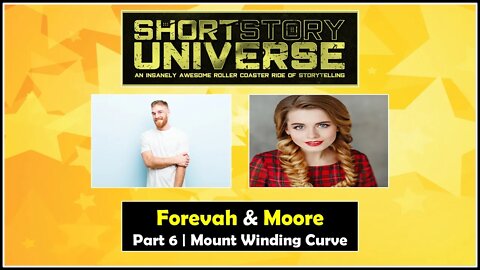 Forevah & Moore | Part 6 | Mount Winding Curve | Short Story Universe