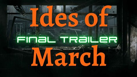 Ides of March Final Cinematic Trailer! [16++]