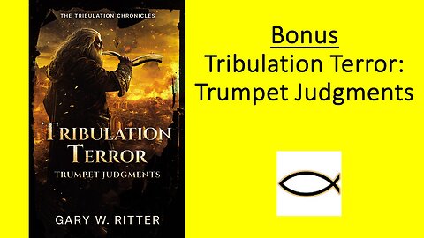 Tribulation Terror: Trumpet Judgments - A Continuation of the Tribulation Chronicles