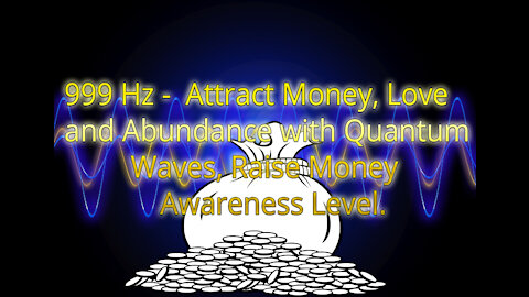 999Hz - Attract Money, Love and Abundance