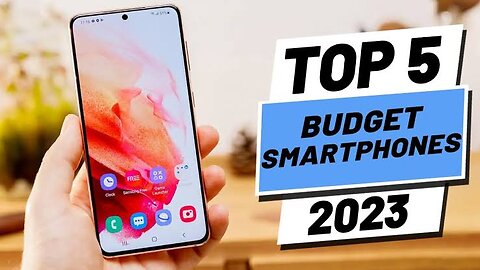 Top 5 : Best Budget Smart Phone's 2023