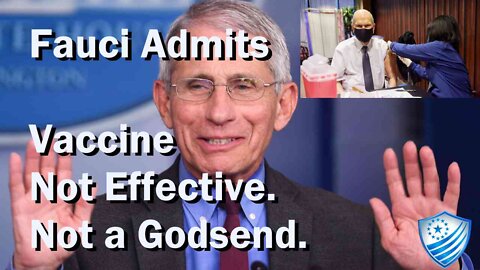 Fauci Admits COVID Vaccine Not Effective. Not a Godsend.