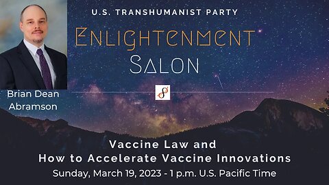 U.S. Transhumanist Party Virtual Enlightenment Salon with Brian Dean Abramson – March 19, 2023