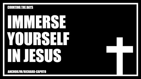 Immerse Yourself in JESUS