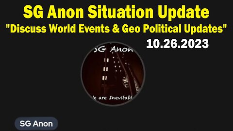 SG Anon Situation Update Oct 26: "Discuss World Events & Geo Political Updates"