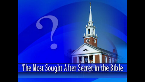 20 - The Most Sought After Secret in the Bible