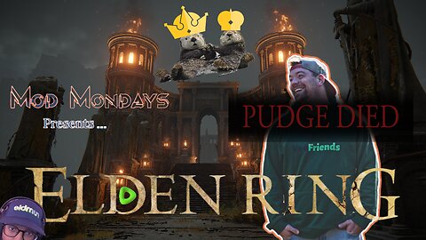 Mod Monday Pre-Show Elden Ring Pudge Dies Edition // May 13, 2024