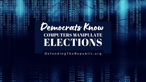 Democrats Know Computers Manipulate Elections