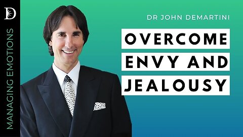 What is Envy and Jealousy? | Dr John Demartini