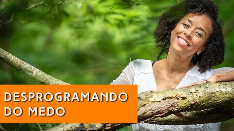 Desconectando e Desprogramando do Medo (Portuguese Deprogramming version) | IN YOUR ELEMENT TV
