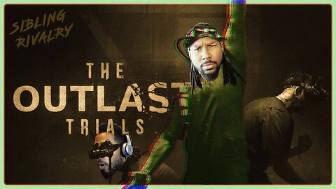 The was one CHAOTIC Livestream! | The Outlast Trials w/@theartistplays | Sibling Rivalry