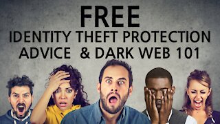 FREE Identity Theft Protection Advice & Dark Web 101