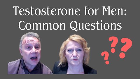 Testosterone for Men Common Questions with Shawn & Janet Needham R. Ph.