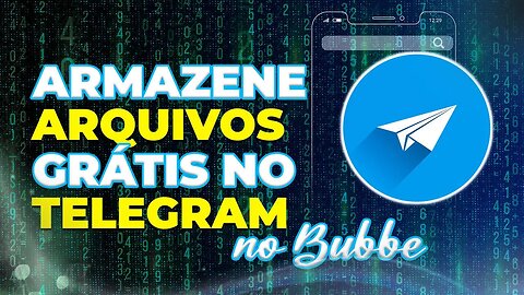 Armazenar arquivos grátis com Bubble e Telegram