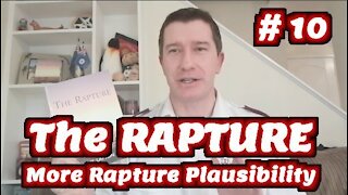 Study of The Rapture | Tutorial 10 | More Rapture Plausibility | Rapture of the Church