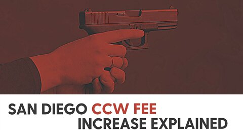 San Diego CCW Fee Increase Explained
