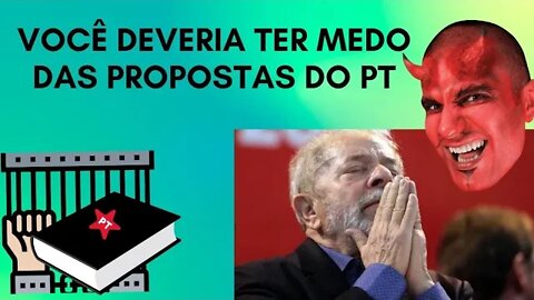 Propostas do PT quando Lula for eleito. É pior do que pensávamos. Parte 2