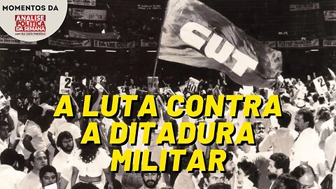 40 anos da CUT: a luta contra a ditadura | Momentos da Análise Política da Semana