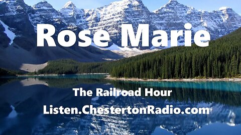 Rose Marie - The Railroad Hour