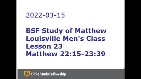 BSF Lecture Slides - Matthew - Week 23 - Matthew 22.15-23.39 3-15-22 Tr