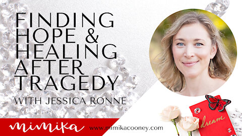 Finding Hope and Healing after Tragedy with Jessica Ronne