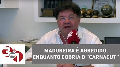 Madureira é agredido enquanto cobria o "CarnaCUT"