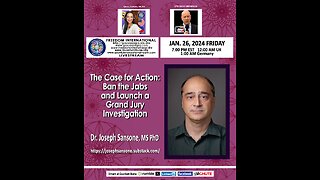 Dr. Joseph Sansone, PhD w/ Atty. David Meiswinkle, Esq-- The Case for Action: Ban the Jabs and Launch a Grand Jury Investigation