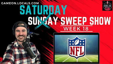 Saturday Sweep Show NFL Week 18