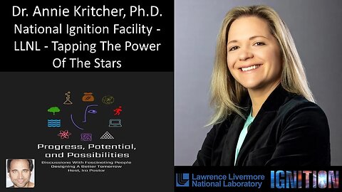 Dr. Annie Kritcher, Ph.D. - National Ignition Facility - LLNL - Tapping The Power Of The Stars