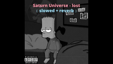 saturn universe - lost﹝slowed + reverb﹞
