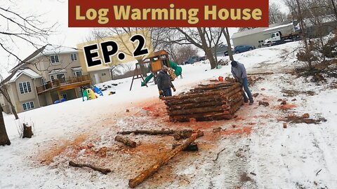 Building a Log Warming House EP. 2