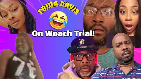 Woach Trial: Trina Davis