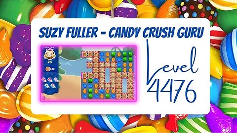 Candy Crush Level 4476 Talkthrough, 25 Moves 0 Boosters from Suzy Fuller, your Candy Crush guru