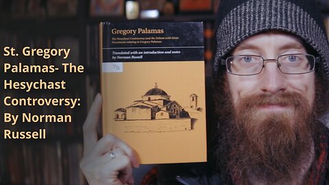 Saint Gregory Palamas- The Hesychast Controversy