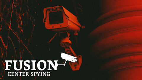 Fusion Centers Facilitate Spying on Everybody