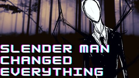 Slender Man Changed Everything