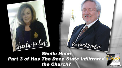 Part 3 - Has The Deep State Infiltrated The Church With Sheila Holm on Truth Unveiled TV