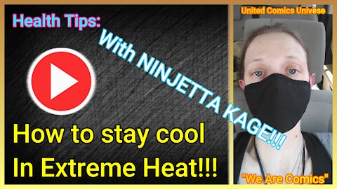 Health Tips: Ninjetta Kage (HOW TO STAY COOL IN HEAT!!!) "We Are Health"