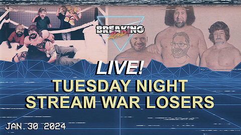 Breaking Rad LIVE! 01.30.24 - Tuesday Night Stream War Losers