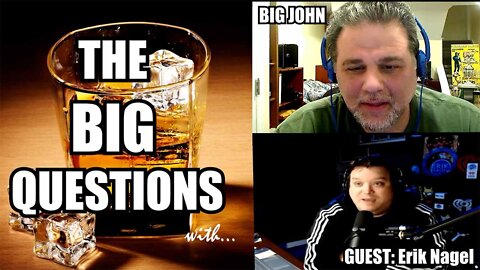 The Big Questions with Big John - Erik "Erock" Nagel