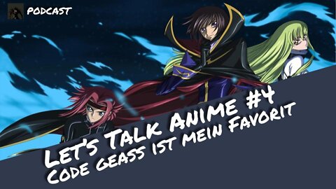 Wie Code Geass mein Lieblingsanime wurde | Let's Talk Anime (Podcast) | Otaku Explorer