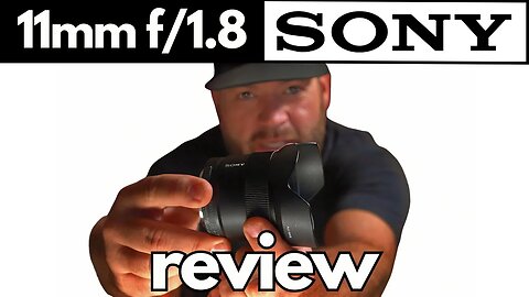 11mm F1.8 | Sony Lens | Review | Deep Dive & Insights! 📷✨