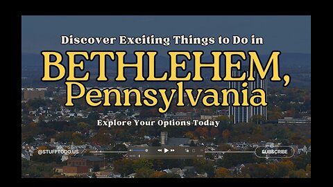 Discover Exciting Things to Do in Bethlehem, PA | Explore Your Options Today | Stufftodo.us