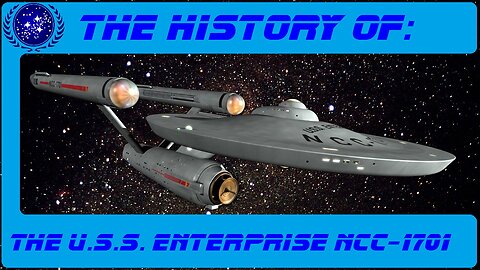 The History of the USS Enterprise NCC-1701