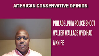 Philadelphia Police shoot Walter Wallace who had a knife